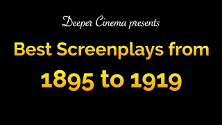 Best Screenplay from 1895 to 1919 by Deeper Cinema