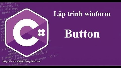 Lập trình C# winform - Bài 2: Button