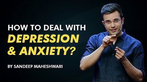 डिप्रेशन और चिंता से कैसे निपटें? संदीप माहेश्वरी द्वारा हिंदी में