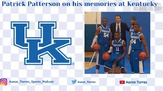 Patrick Patterson shares his best memories from Kentucky