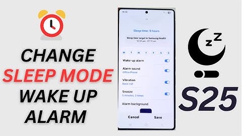 Galaxy S25/S25+/Ultra: How to Turn On/Off Sleep Mode Wake Up Alarm