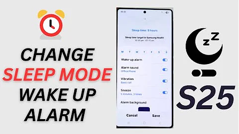 Galaxy S25/S25+/Ultra: How to Turn On/Off Sleep Mode Wake Up Alarm