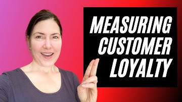 Measuring Customer Loyalty