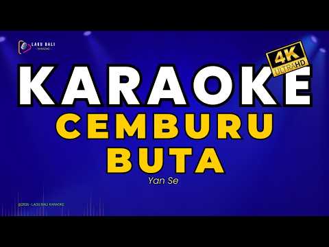 Cemburu Buta - Yan Se | Lagu Bali Karaoke — Lagu Bali Karaoke