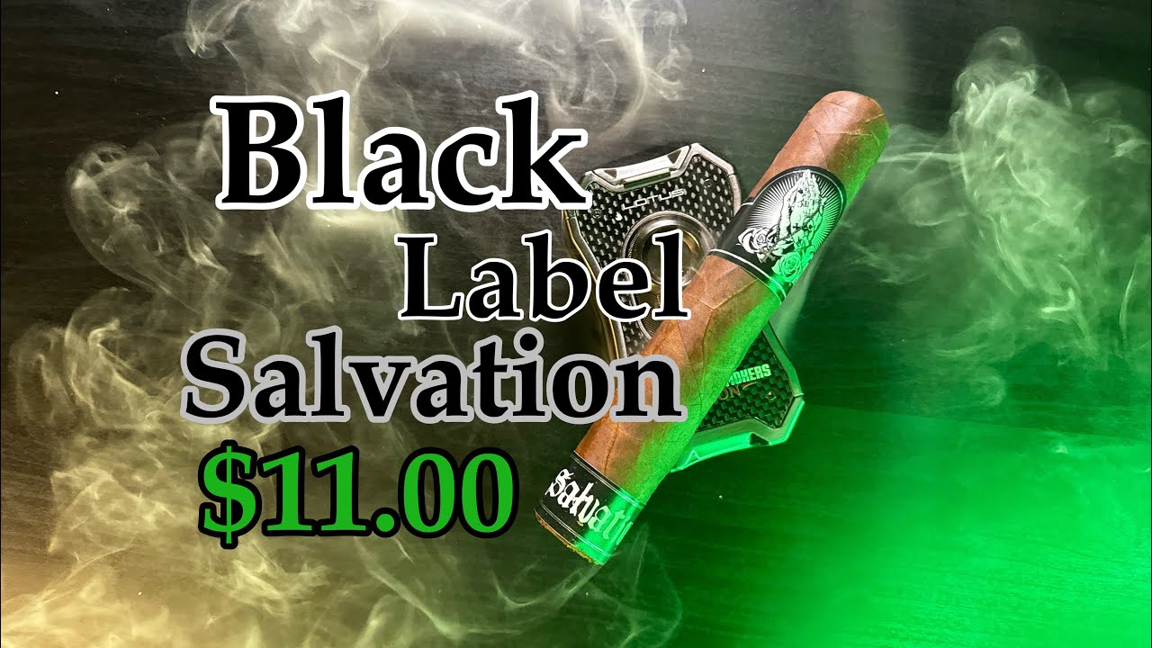 Black Label Salvation Cigar Review 