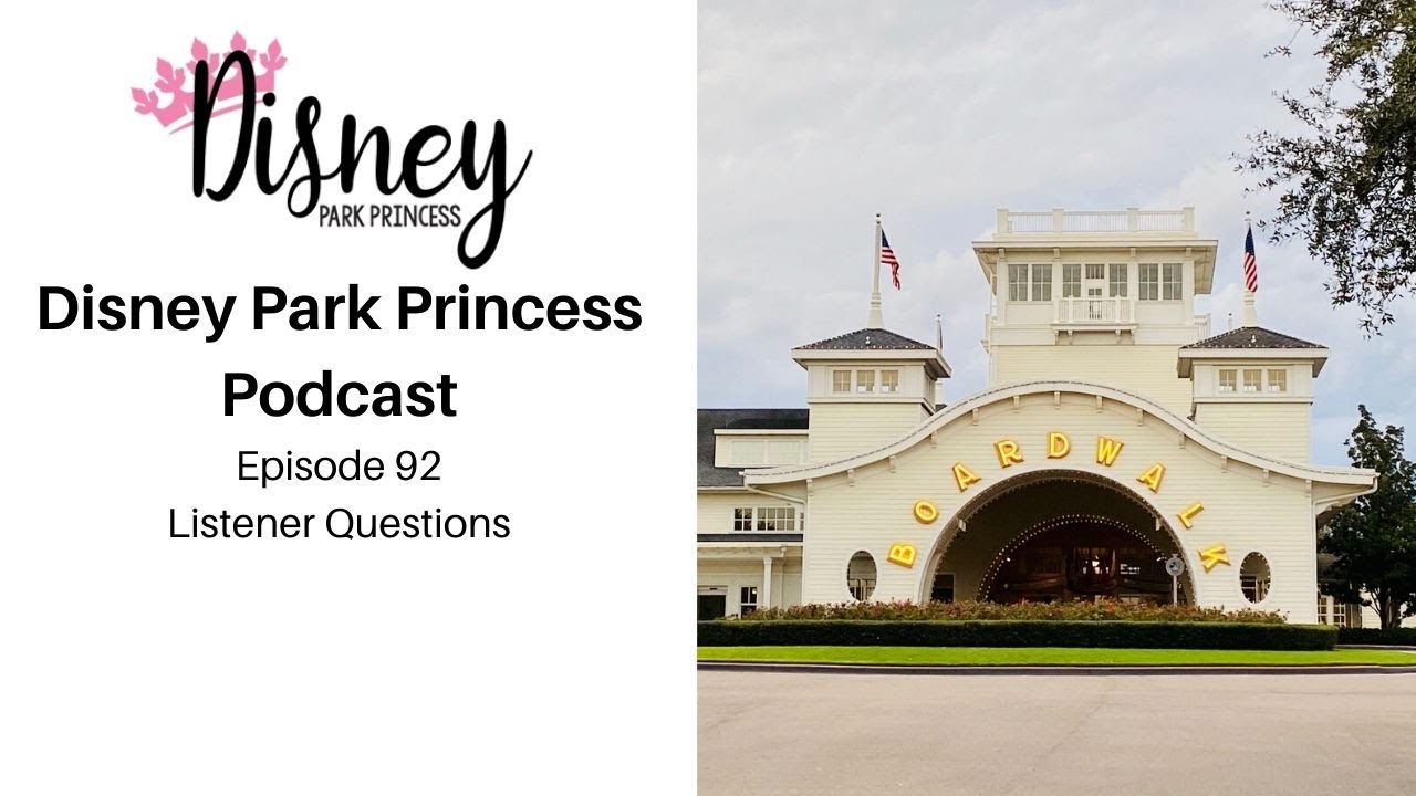 Disney Park Princess Podcast Episode 92- Listener Questions