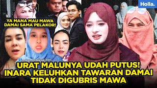 URAT MALUNYA UDAH PUTUS! INARA KELUHKAN TAWARAN DAMAI TIDAK DIGUBRIS MAWA