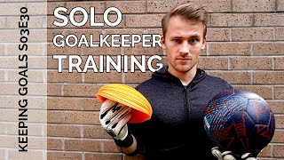 Solo Drills for Goalkeepers | Keeping Goals - S3Ep31