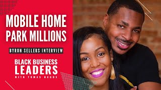 How To Build A $4,000,000 Mobile Home Park Empire | Byron Sellers on The Black Business Leaders Show