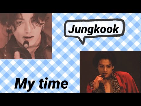 BTS Jungkook my time stage mix