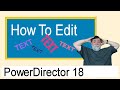 PowerDirector 18 - Learn To Edit Text