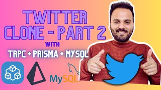 Twitter Clone with TRPC + Prisma + MySQL  - Part 2