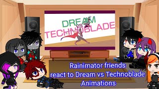 Rainimator Friends React To Dream Vs Technoblade Animation