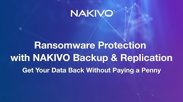 Ransomware Protection with NAKIVO Backup & Replication