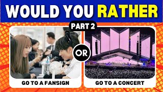 WOULD YOU RATHER PART 2 ...? K-POP EDITION 💔😍 |KPOP GAMES 🎮 KPOP QUIZ 💙|