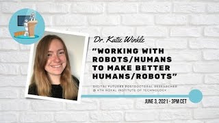 HEART Webinar - Working with robots/humans to make better humans/robots