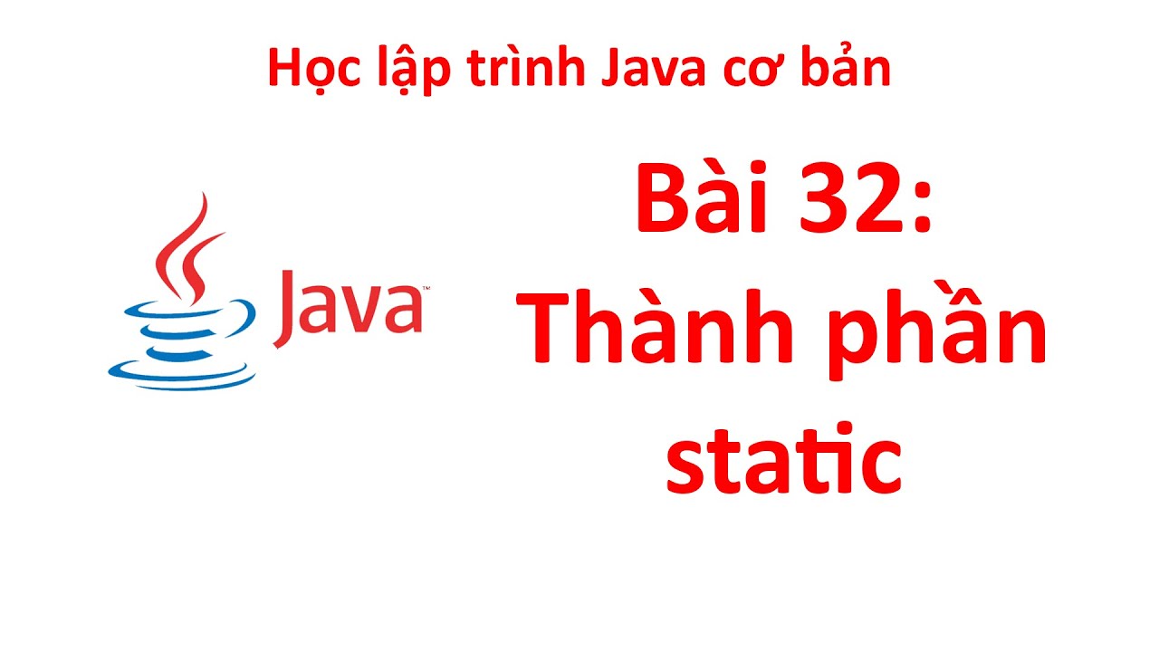 Java B i 32 C c Th nh Ph n Static YouTube Java b i 32 c c th nh ph n static youtube