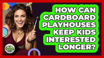 How Can Cardboard Playhouses Keep Kids Interested Longer? - The Upcycle Lab