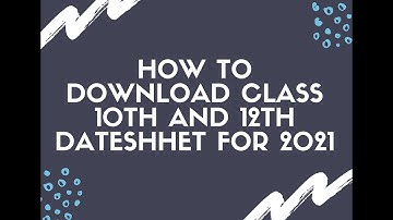 How to download CBSE Class 10th and 12th Datesheet 2021 | GMS |