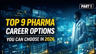 Top 9 Pharma Career Options - You Can Choose in 2026