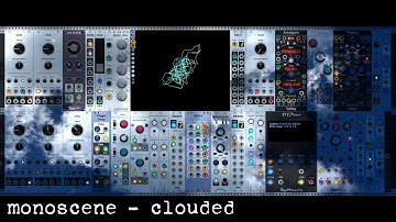 monoscene - "CLOUDED" (Ambient Drone Generative VCV Rack Patch)