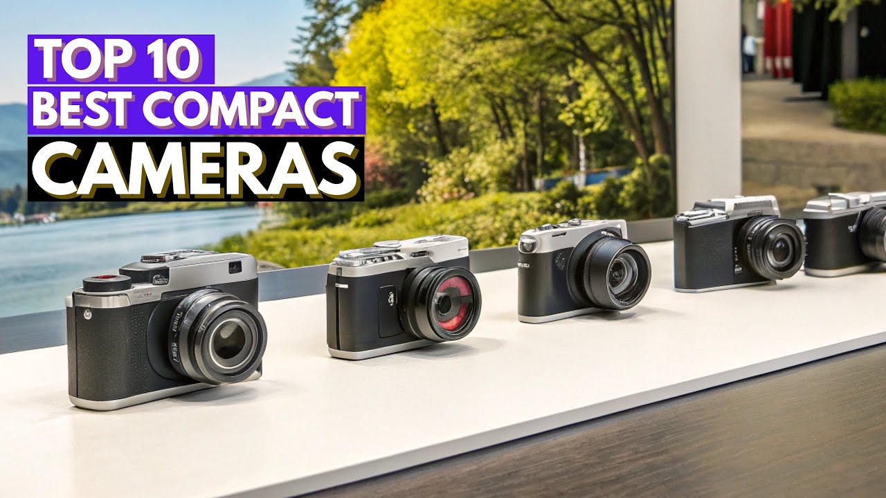 10 Best Compact Cameras 2026 | Ultimate Buyer’s Guide - YouTube