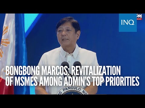 Bongbong Marcos: Revitalization of MSMEs among admin’s top priorities