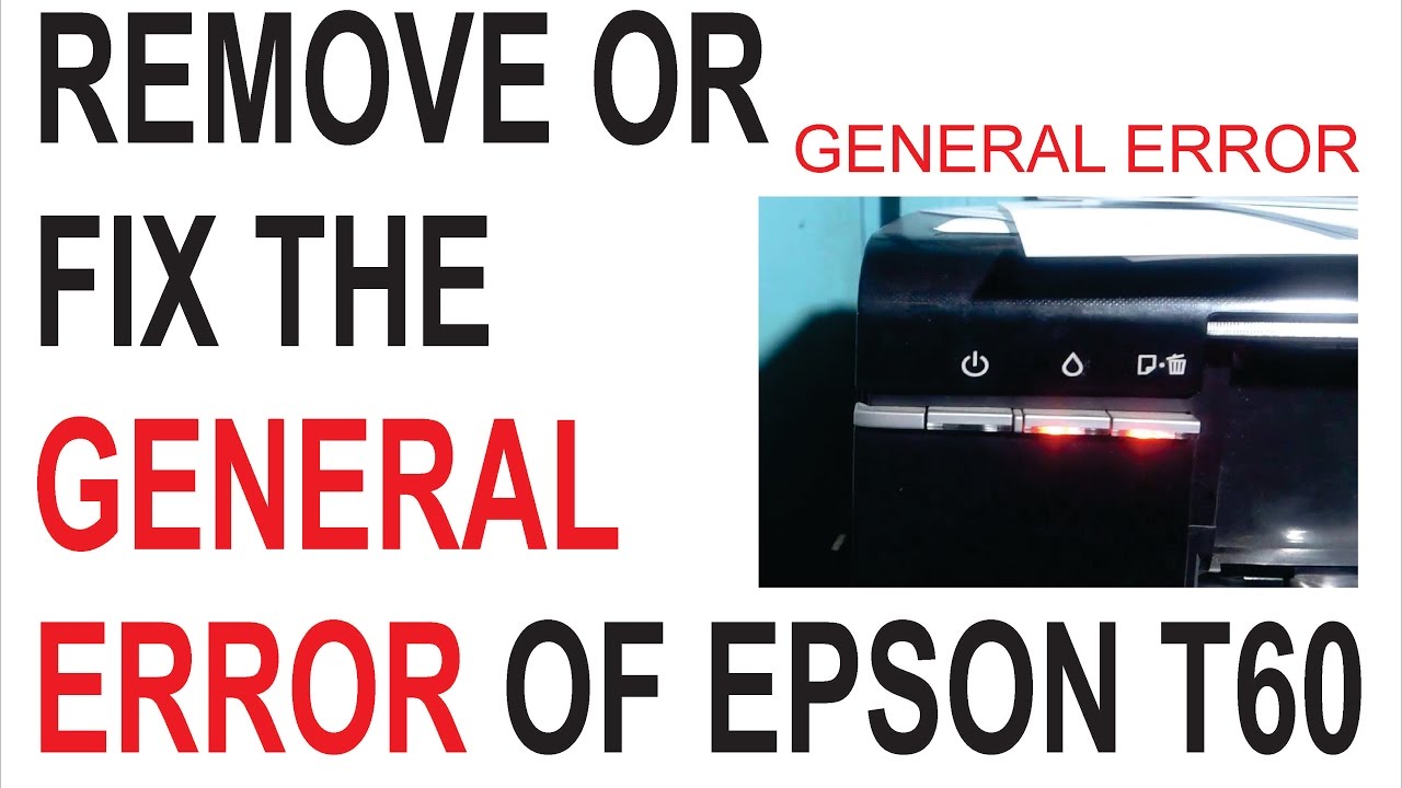 Epson T60 General Error Fix Immediately In Hindi Youtube