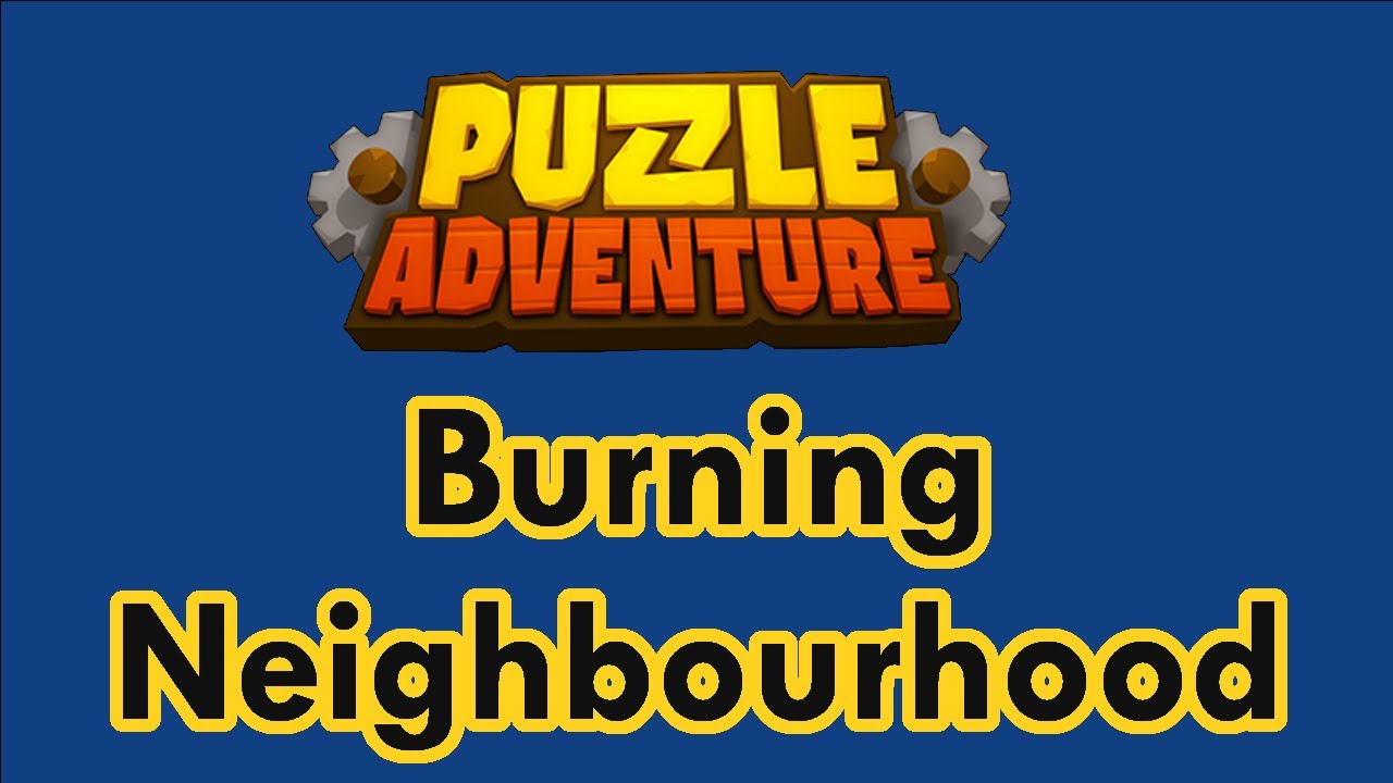 Puzzle Adventure | Burning Neighbourhood | 69