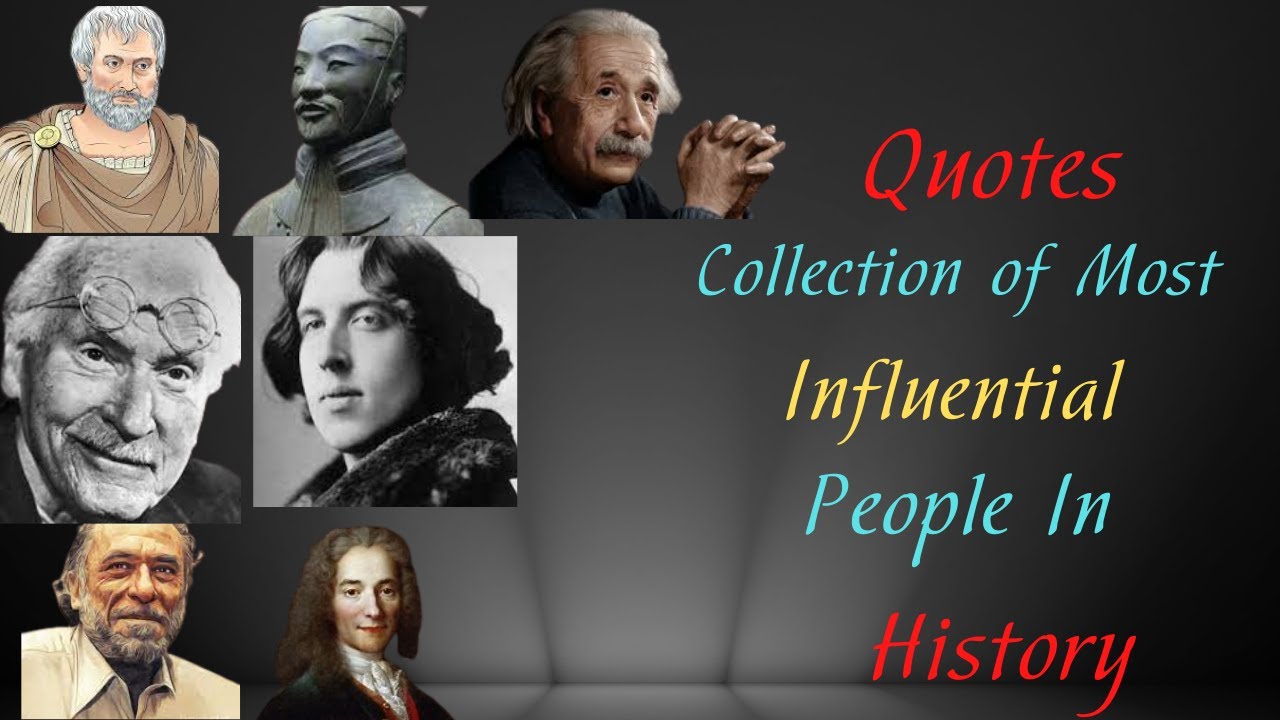 Quotes Collection of Most Influential people in the History.