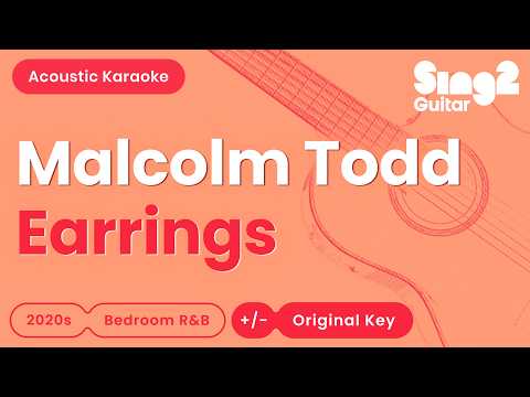 Malcolm Todd - Earrings (Acoustic Karaoke)