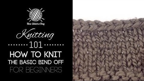 Knitting 101: How to Bind Off for Beginners [7 of 7]