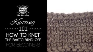 Knitting 101: How to Bind Off for Beginners [7 of 7]