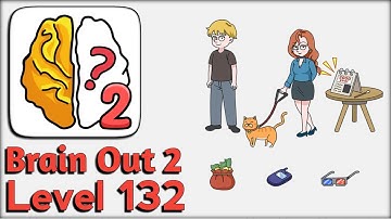 Brain Out 2 Level 132 Walkthrough Solution