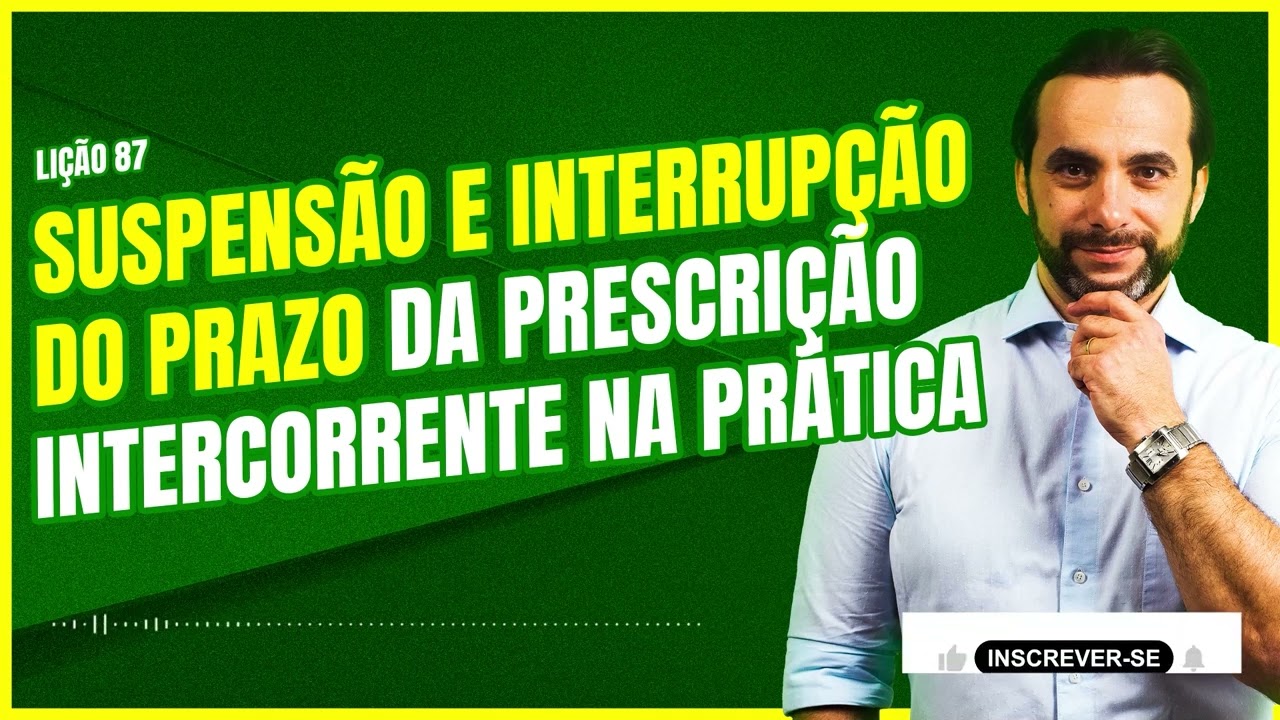 Suspensão e a interrupção do prazo da prescrição intercorrente na prática!