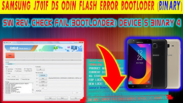 Samsung j701F/DS Flash Error | sw rev. check fail(bootloader) device 5 binary 4 All SAMSUNG solution