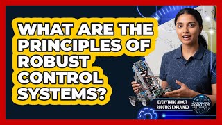 What Are The Principles Of Robust Control Systems?