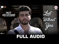 Lost Without You - Full Audio |Half Girlfriend | Arjun K & Shraddha K |Ami Mishra & Anushka Shahaney