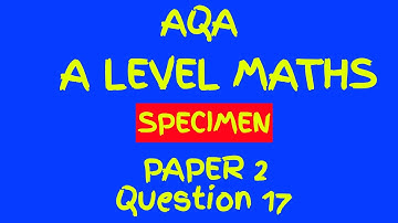 AQA A Level Maths Specimen Paper 2 Walkthrough Question 17 Mechanics - SUVAT and Projectile Motion