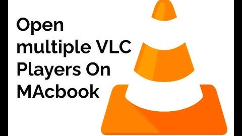 How to Open Multiple VLC Players on Macbook