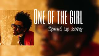 one of the girl - The weekend // speed up song