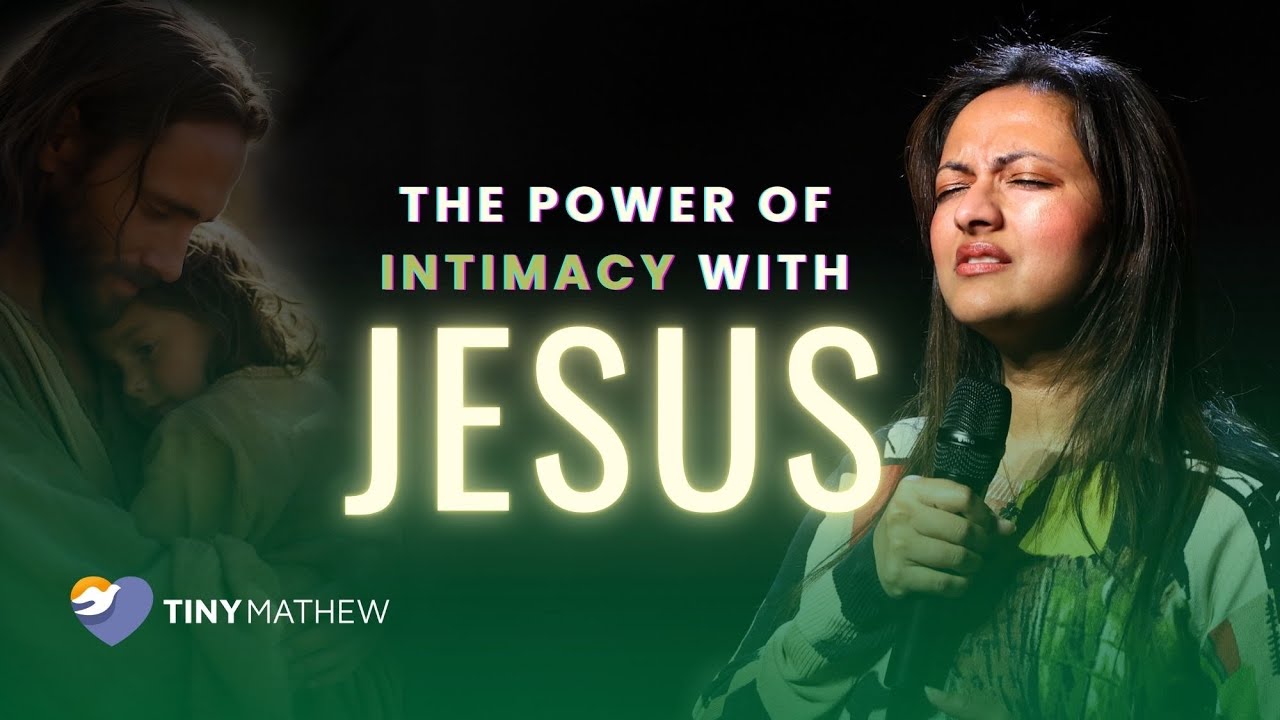 The Power of Intimacy With Jesus |Tiny Mathew - YouTube