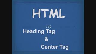 HTML | Heading Tag | Center Tag ---- Part 3