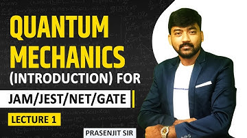 Quantum Mechanics (Introduction) for JAM/JEST/NET/GATE |Fiziksphere
