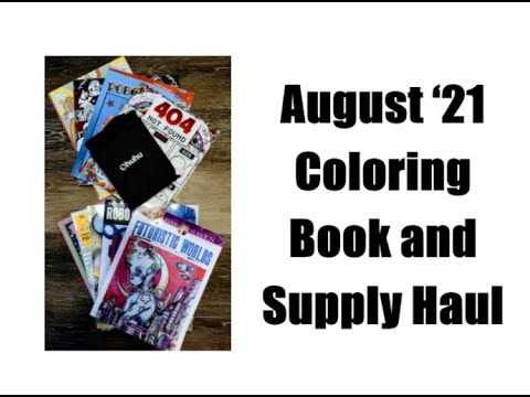 Coloring Book And Supply Haul For August 2021