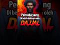 Dajjal Menghidupkan Orang #fitnahdajjal #pemudadibunuhdajjal #pemudadibelahdajjal #dajjalkeluar