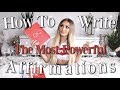 🔮 How To Write The Most POWERFUL Affirmations & Change Your Life INSTANTLY 🔮