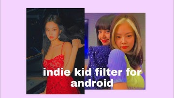 Indie kid filter tutorial for android & ios