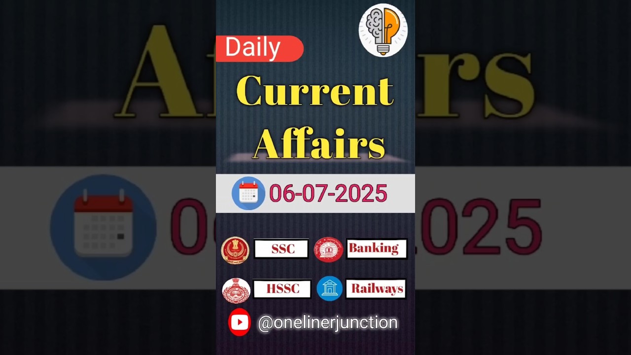 6 July current affairs 2025 | Today current affairs | Daily current affairs 