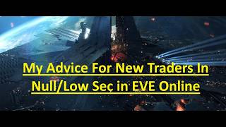 What New Nullsec Traders Get Wrong in EVE Online